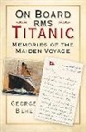 George Behe - On Board Rms Titanic
