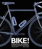 Daniel Benson, Richard Moore - Bike: A Tribute to the World's Greatest Cycling Designers