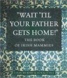 Colin Murphy, Donal O'Dea - Wait Til Your Father Gets Home