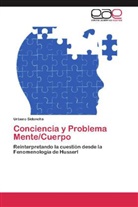 Urbano Sidoncha - Conciencia y Problema Mente/Cuerpo