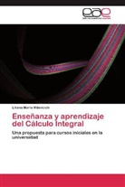 Liliana María Milevicich - Enseñanza y aprendizaje del Cálculo Integral