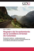 Victor Caballero - Registro del levantamiento de la Cordillera Oriental de Colombia