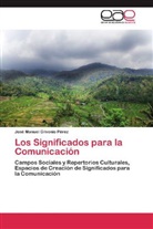 José Manuel Gilvonio Pérez - Los Significados para la Comunicación