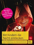 Bernd Flessner, Bärbel Oftring - Mit Kindern die Nacht entdecken