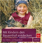 Hubert Koll - Mit Kindern den Bauernhof entdecken