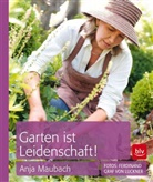 Luckne, Ferdinand Graf von Luckner, Ferdinand vo Luckner, Ferdinand von Luckner, Maubach, Anj Maubach... - Garten ist Leidenschaft! - Taschenbuch
