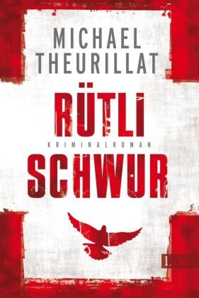  Theurillat, Michael Theurillat - Rütlischwur - Ausgezeichnet mit dem Friedrich-Glauser-Preis, Kategorie Roman 2012