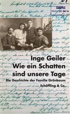 Inge Geiler - Wie ein Schatten sind unsere Tage