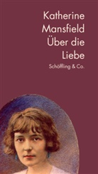 Katherine Mansfield - Über die Liebe