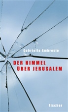 Gabriella Ambrosio - Der Himmel über Jerusalem