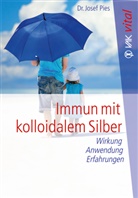 Josef Pies, Christian B. Born, Christian Bob Born - Immun mit kolloidalem Silber