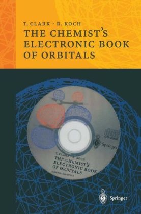 Tim Clark, Timoth Clark, Timothy Clark, Rainer Koch, Rainer B Koch, … - The Chemist's Electronic Book of Orbitals, w. CD-ROM Supported platforms: Winows 95/NT, MacOS and Unix-based systems