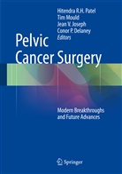Conor P Delaney, Conor P. Delaney, Jean V. Joseph, Ti Mould, Tim Mould, Hitendra R. H. Patel... - Pelvic Cancer Surgery