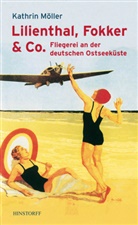 Kathrin Möller - Lilienthal, Fokker & Co
