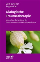 Butoll, Will Butollo, Willi Butollo, Karl, Regina Karl - Dialogische Traumatherapie (Leben Lernen, Bd. 256)