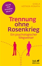 Hötker-Ponath, Gisela Hötker-Ponath - Trennung ohne Rosenkrieg (Fachratgeber Klett-Cotta)