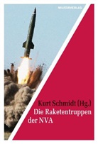 Kurt Schmidt, Kur Schmidt, Kurt Schmidt - Die Raketentruppen der NVA