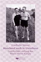 Friedhelm Wessel - Manchmal auch in Unterbuxe