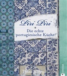 Tessa Kiros - Piri Piri - Die echte portugiesische Küche