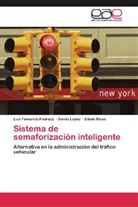 Danil López, Danilo López, Luis Fernand Pedraza, Luis Fernando Pedraza, Edwin Rivas - Sistema de semaforización inteligente