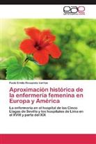 Paula Ermila Rivasplata Varillas - Aproximación histórica de la enfermería femenina en Europa y América
