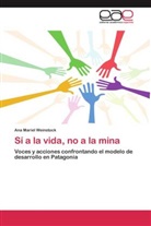 Ana Mariel Weinstock - Sí a la vida, no a la mina