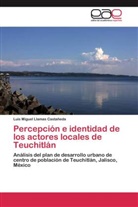 Luis Miguel Llamas Castañeda - Percepción e identidad de los actores locales de Teuchitlán