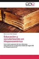 María Laura Osta Vázquez - Educación y secularización en Hispanoamérica