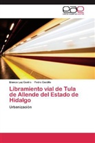 Pedro Castillo, Blanca Lu Castro, Blanca Luz Castro - Libramiento vial de Tula de Allende del Estado de Hidalgo