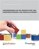 Michael Becker, Mike Freitag, Stephan Klingner, Sabrina Lamberth, Martin Böttcher, Thomas Meiren - Anforderungen an die Produktivität und Komponentisierung von Dienstleistungen