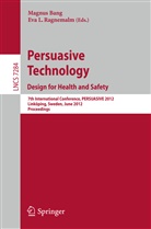 Magnu Bang, Magnus Bang, L Ragnemalm, L Ragnemalm, Eva L. Ragnemalm - Persuasive Technology: Design for Health and Safety