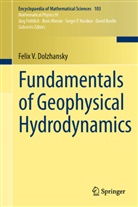 F.V. Dolzhansky, Felix V Dolzhansky, Felix V. Dolzhansky, Aleksej E. Gledzer, Evgenij B. Gledzer, B Gledzer... - Fundamentals of Geophysical Hydrodynamics