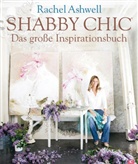 Rachel Ashwell - Shabby Chic, Das große Inspirationsbuch