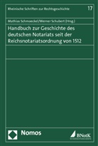 Mathias Schmoeckel, Schubert, Werner Schubert - Handbuch zur Geschichte des deutschen Notariats seit der Reichsnotariatsordnung von 1512