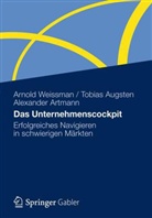 Artmann, Alexander Artmann, Augste, Tobias Augsten, Weissma, Arnold Weissman - Das Unternehmenscockpit