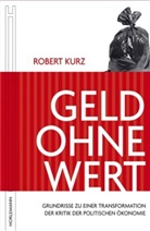 Robert Kurz - Geld ohne Wert