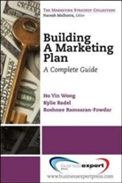 Kylie Radel, Rooma R. Ramsaran-Fowdar, Roshnee Ramsaran-Fowdar, Wong, Ho Y. Wong, Ho Yin Wong - Building a Marketing Plan