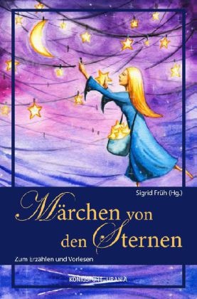 Sigri Früh, Sigrid Früh - Märchen von den Sternen - Zum Erzählen und Vorlesen