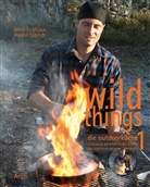 Leghiss, Irmin Leghissa, Ulbrich, Björn Ulbrich, Hagen Ulbrich, Ronny Scheiding... - Wild Things - Die Outdoorküche, m. DVD. Bd.1