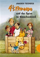 Joachim Friedrich, Regina Kehn - 4 1/2 Freunde und der Spion im Blümchenkleid