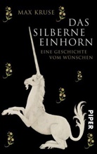 Max Kruse - Das silberne Einhorn