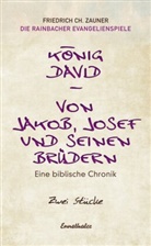 Friedrich C Zauner, Friedrich Ch Zauner, Friedrich Ch. Zauner - König David / Von Jakob, Josef und seinen Brüdern