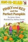 James Howe, Melissa Sweet - Pinky and Rex and the Perfect Pumpkin