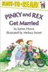 James Howe, Melissa Sweet - Pinky and Rex Get Married