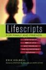 Erik Kolbell, Mark Levine, Stephen M. Pollan - Lifescripts for Family and Friends