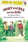 James Howe, Melissa Sweet - Pinky and Rex and the Bully: Ready-To-Read Level 3