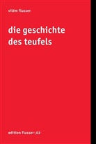 Vilem Flusser, Vilém Flusser, Andreas Müller-Pohle - Die Geschichte des Teufels