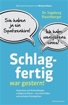 Dr. Ingeborg Rauchberger, Ingeborg Rauchberger, Ingeborg (Dr.) Rauchberger - Schlagfertig war gestern!