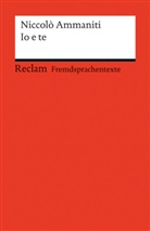 Niccolo Ammaniti, Niccolò Ammaniti, Niccolò Ammaniti, Dorothea Zeisel, Dorothe Zeisel, Dorothea Zeisel - Io e te