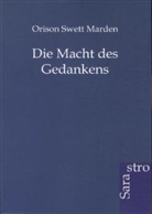 Orison S Marden, Orison Swett Marden - Die Macht des Gedankens
